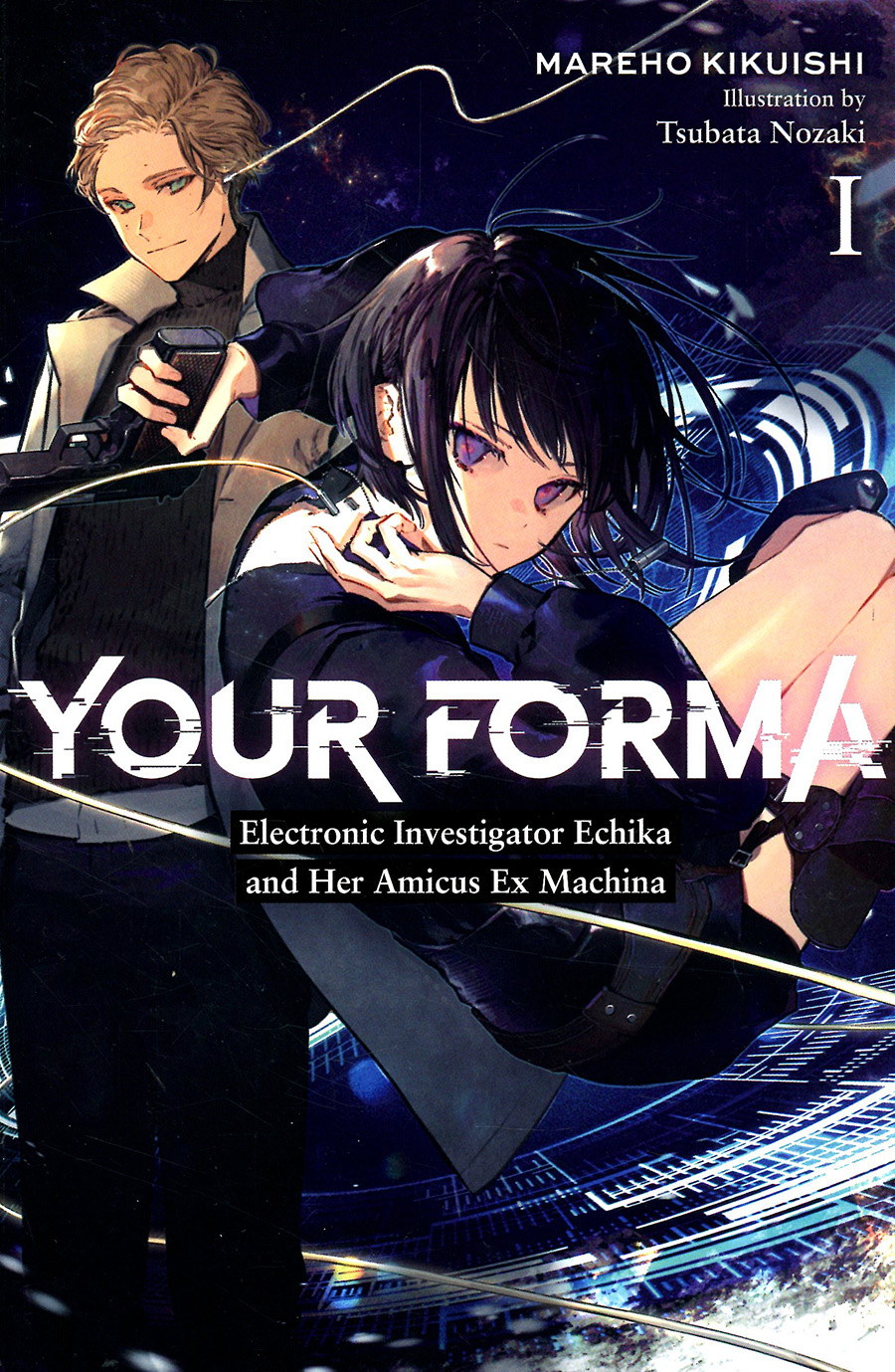 Your Forma Light Novel Vol 1 Electronic Investigator Echika And Her Amicus Ex Machina