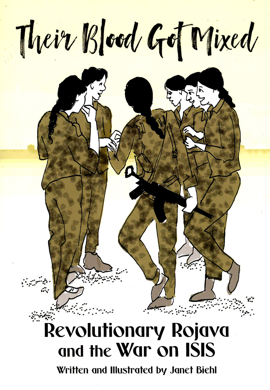 Their Blood Got Mixed Revolutionary Rojava And The War On Isis TP