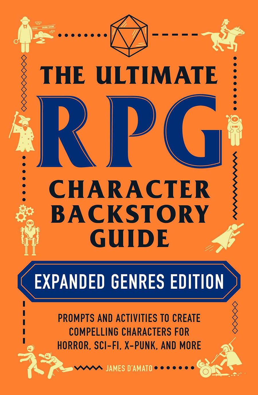 Ultimate RPG Character Backstory Guide Expanded Genres Edition SC