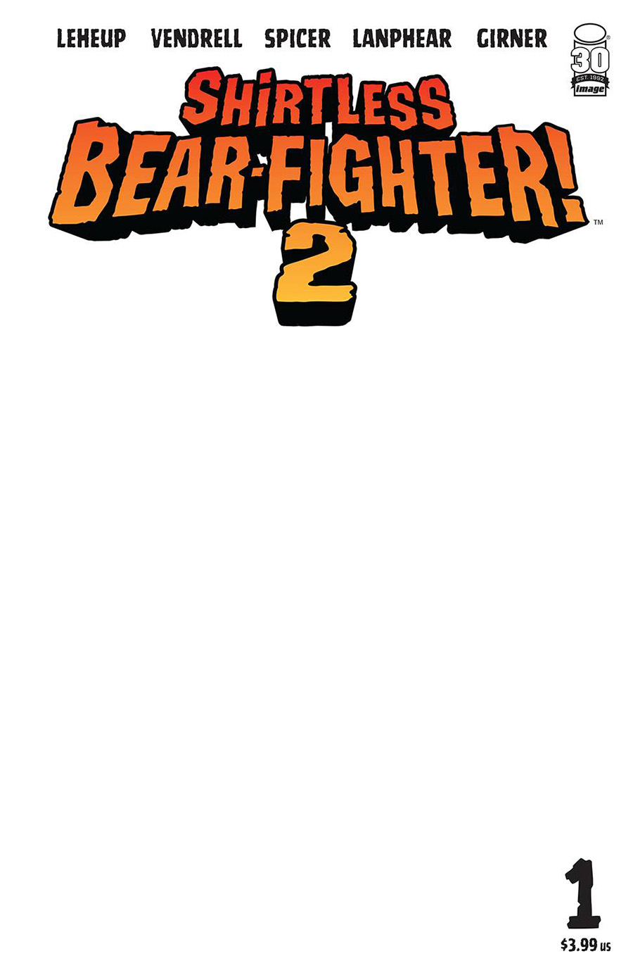 Shirtless Bear-Fighter 2 #1 Cover C Variant Blank Cover