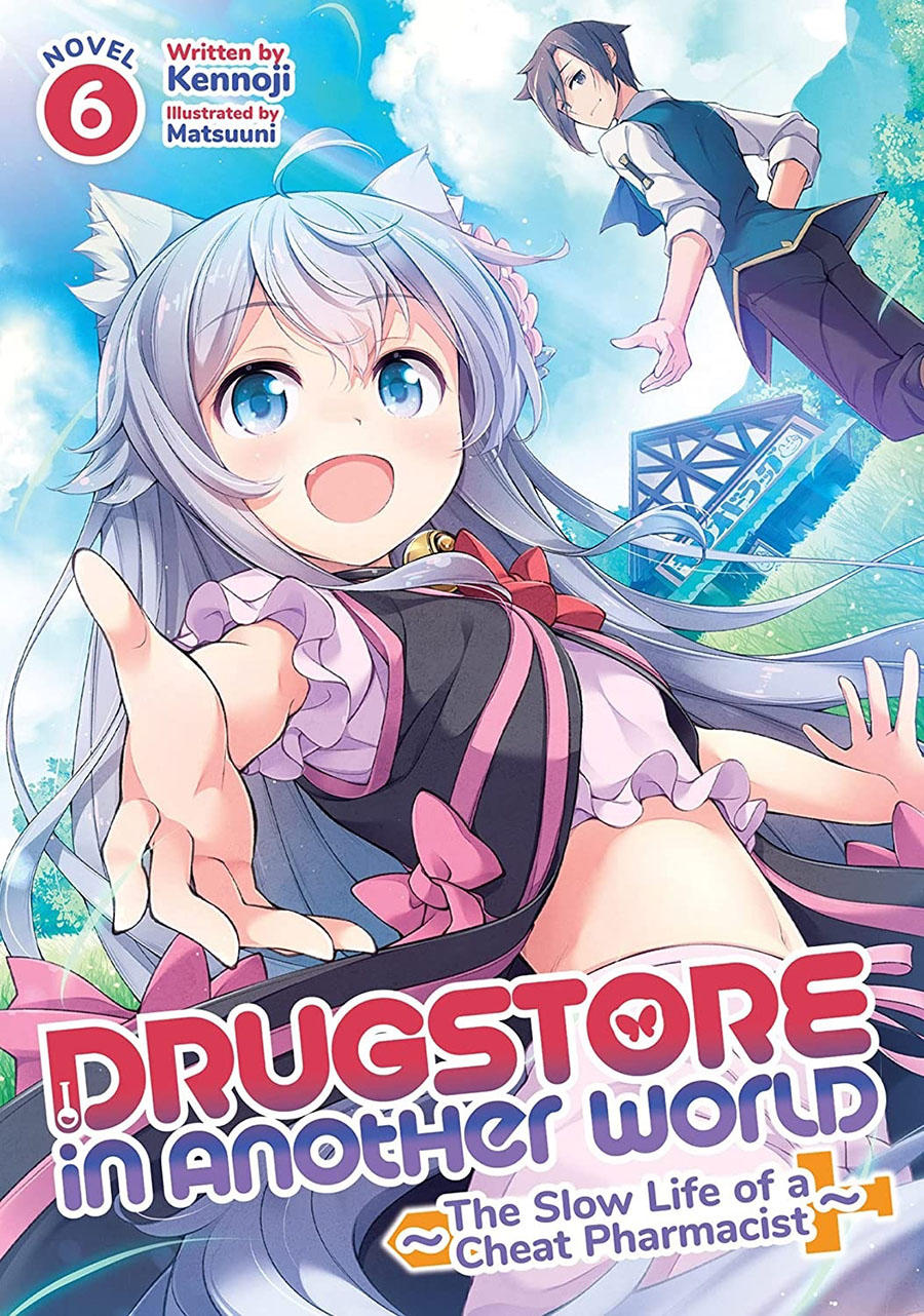 Drugstore In Another World Slow Life Of A Cheat Pharmacist Light Novel Vol 6