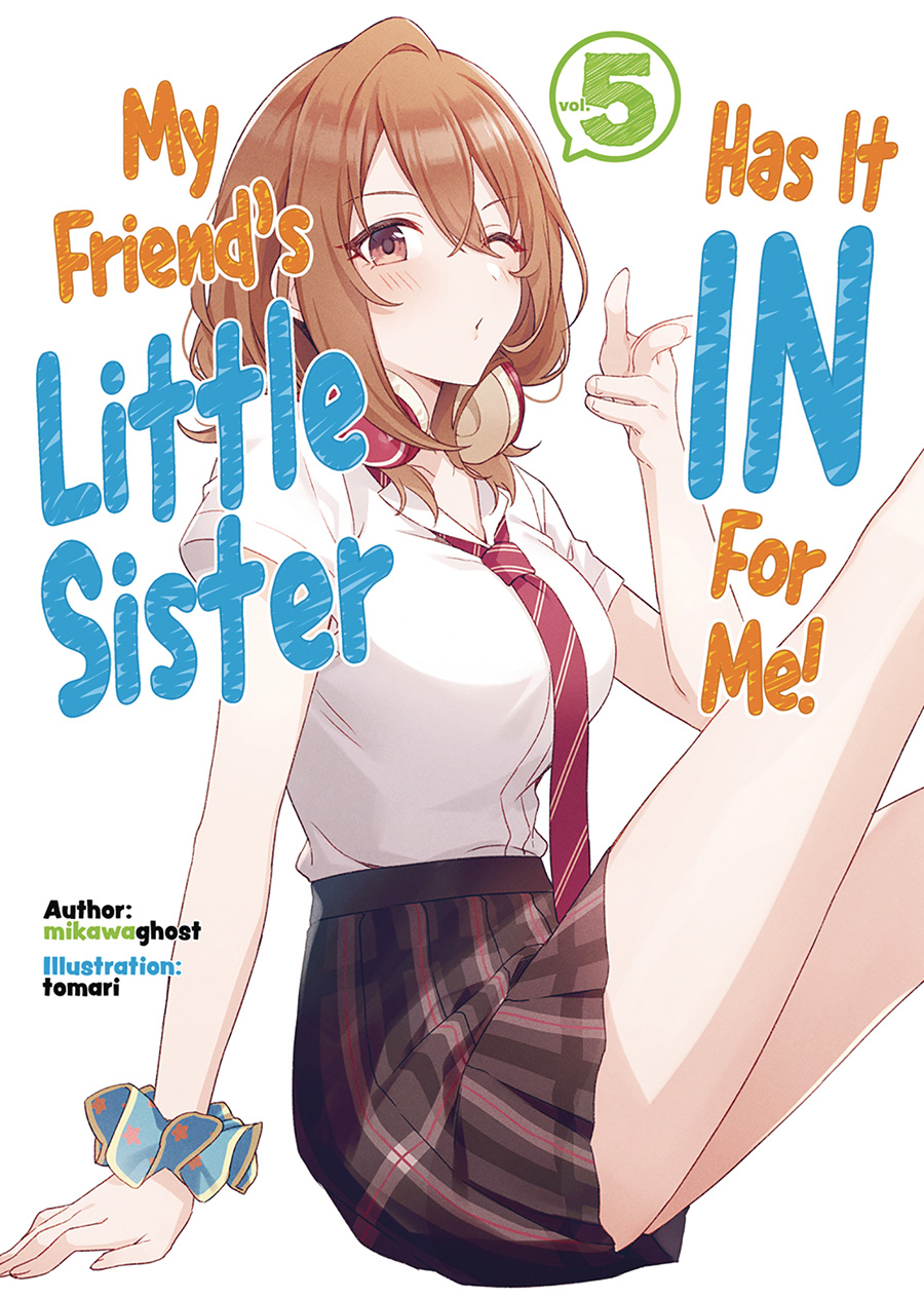My Friends Little Sister Has It In For Me Light Novel Vol 5