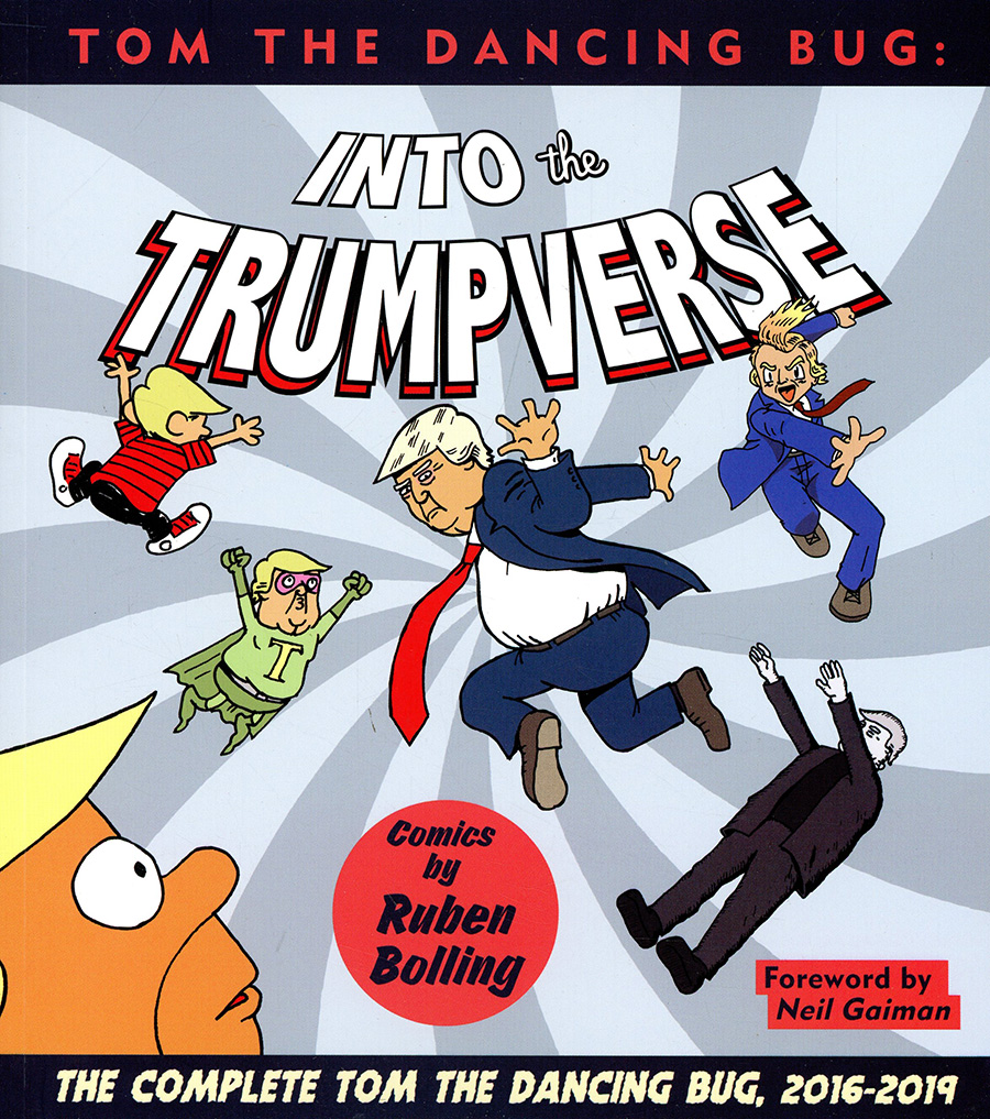 Tom The Dancing Bug Into The Trumpverse Complete Tom The Dancing Bug 2016-2019 TP New Printing