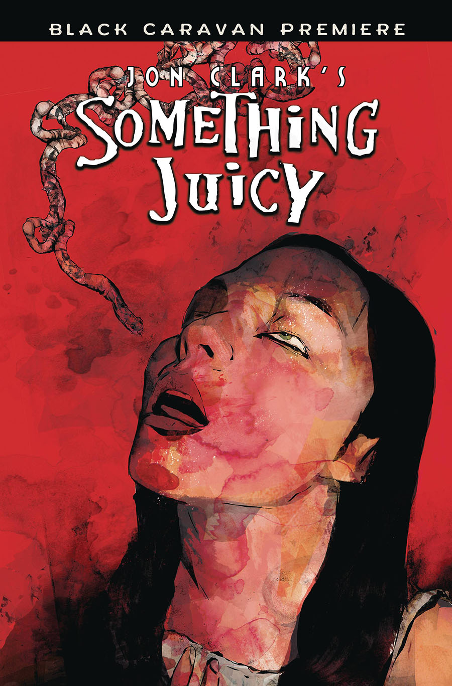 Black Caravan Premiere Jons Clark Something Juicy #1 (One Shot)