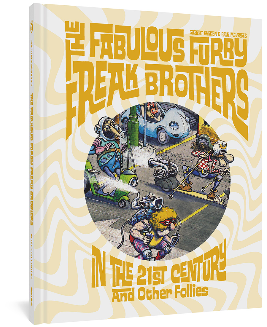 Fabulous Furry Freak Brothers In The 21st Century And Other Follies HC