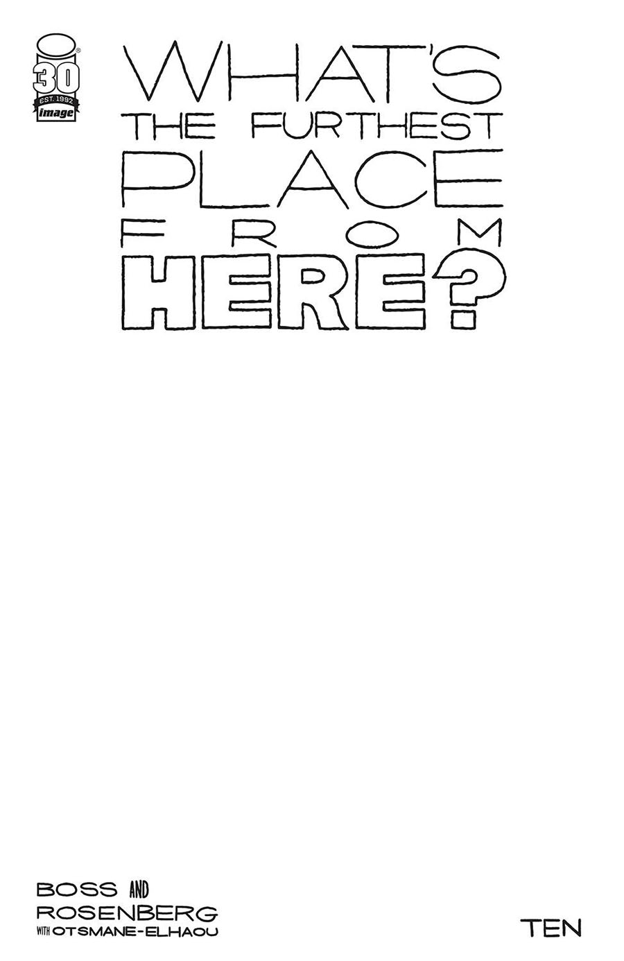 Whats The Furthest Place From Here #10 Cover C Variant Blank Cover