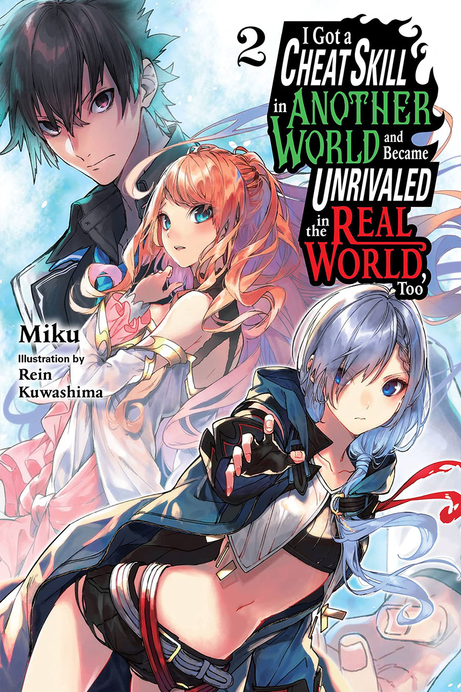 I Got A Cheat Skill In Another World And Became Unrivaled In The Real World Too Light Novel Vol 2