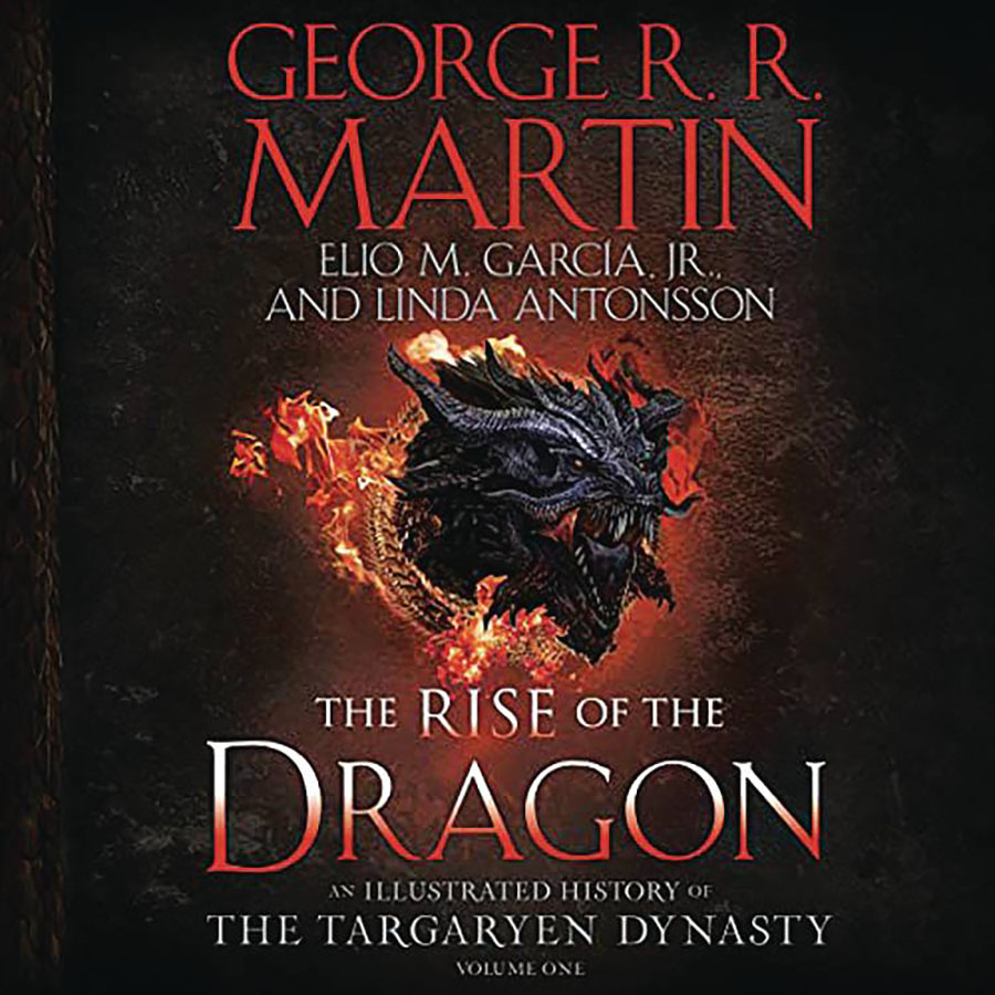 Rise Of The Dragon An Illustrated History Of The Targaryen Dynasty Vol 1 HC