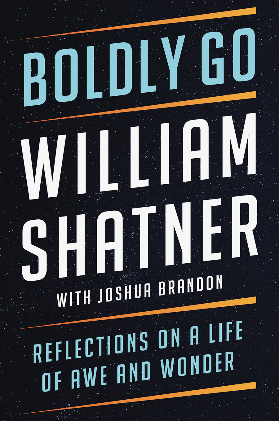 Boldly Go Reflections On A Life Of Awe And Wonder HC