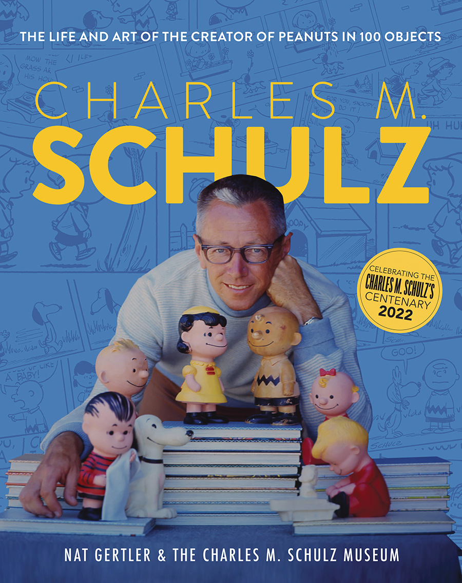 Charles M Schulz - The Art And Life Of The Peanuts Creator In 100 Objects HC