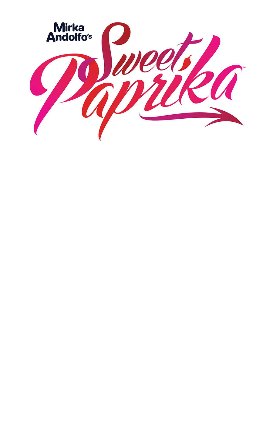 Mirka Andolfos Sweet Paprika #12 Cover F Variant Blank Cover (Limit 1 Per Customer)