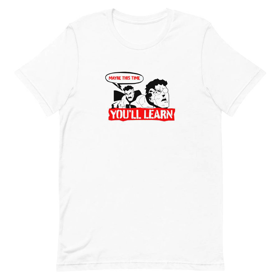 Invincible Youll Learn T-Shirt XXXX-Large
