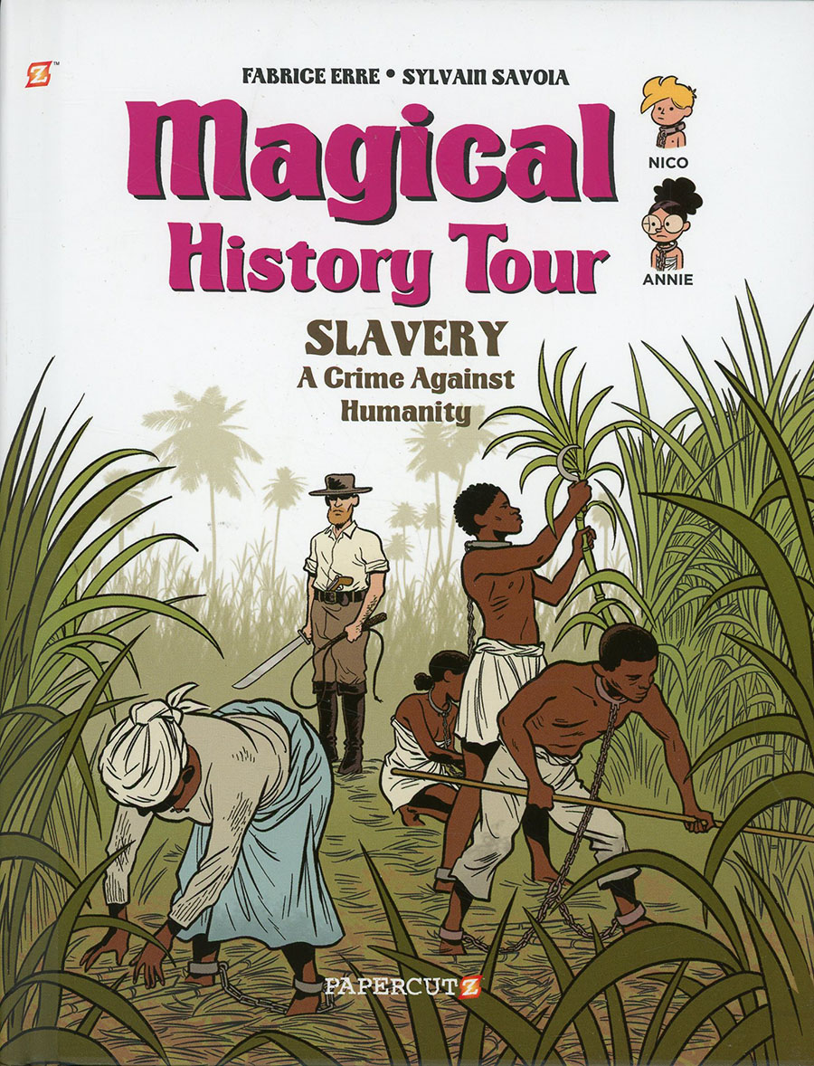 Magical History Tour Vol 11 Slavery A Crime Against Humanity HC