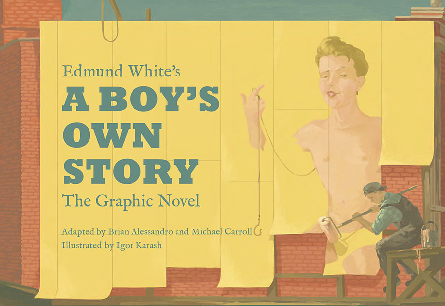 Edmund White A Boys Own Story The Graphic Novel HC