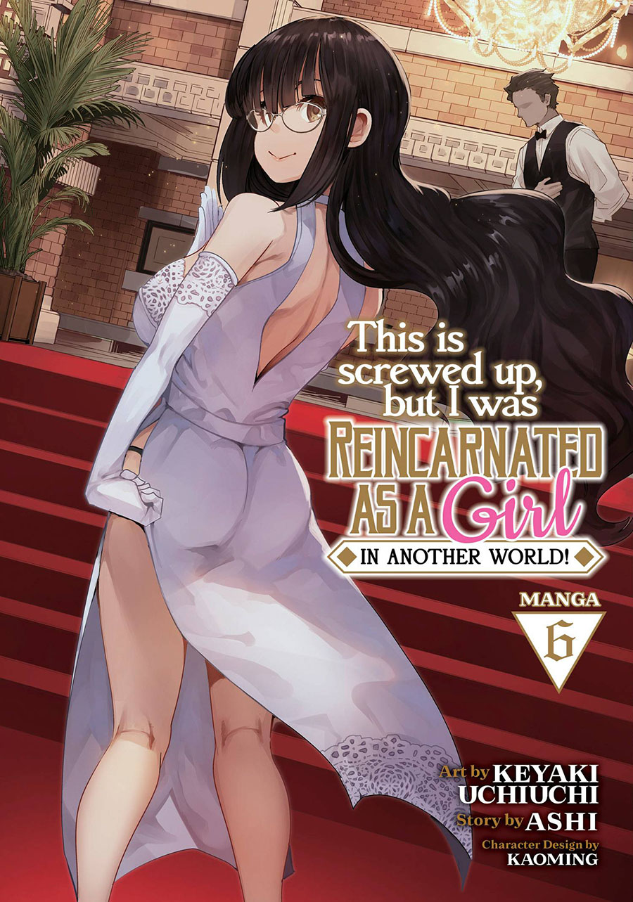 This Is Screwed Up But I Was Reincarnated As A Girl In Another World Vol 6 GN