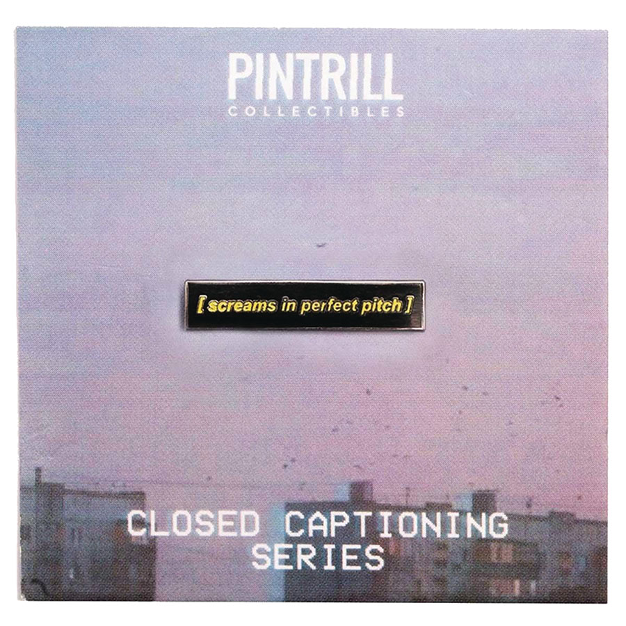 Closed Captions Enamel Pin - Screams In Perfect Pitch