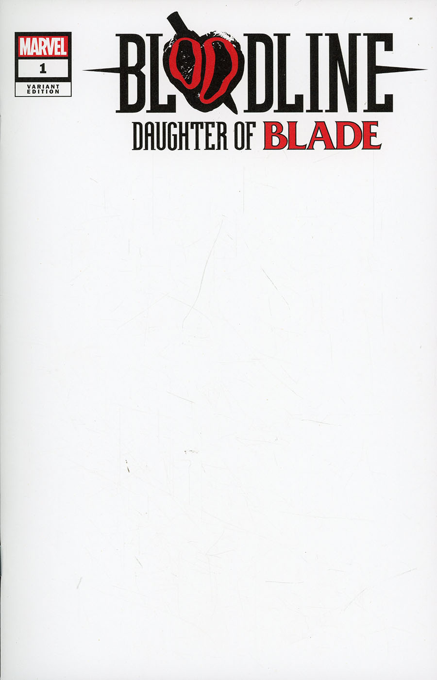 Bloodline Daughter Of Blade #1 Cover F Variant Blank Cover