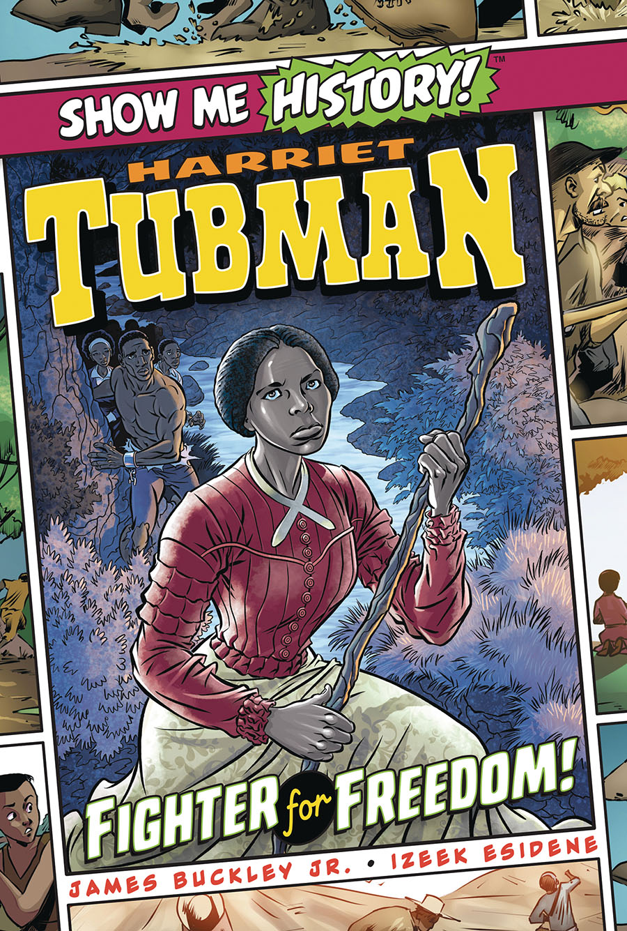 Show Me History Harriet Tubman Fighter For Freedom SC