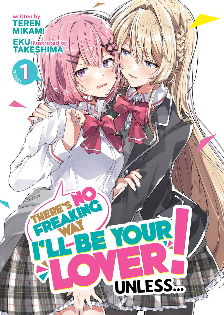 Theres No Freaking Way Ill Be Your Lover Unless Light Novel Vol 1
