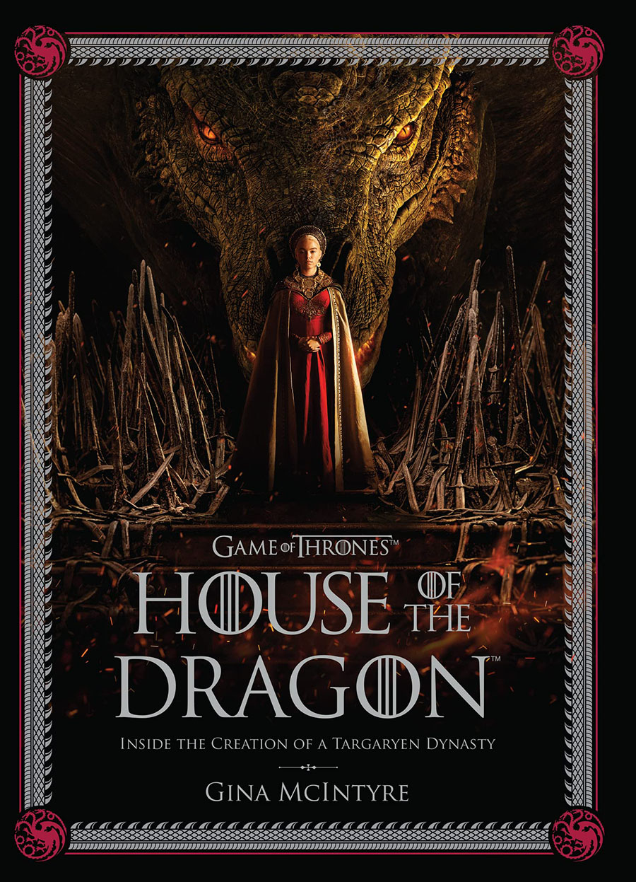 Game Of Thrones House Of The Dragon Inside The Creation Of A Targaryen Dynasty HC