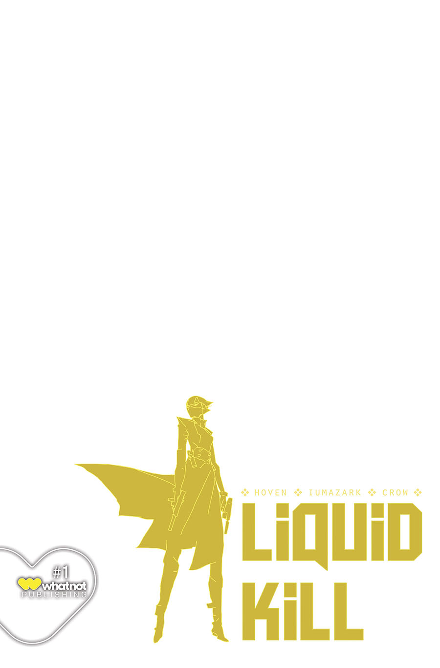 Liquid Kill #1 Cover F Variant Blank Cover