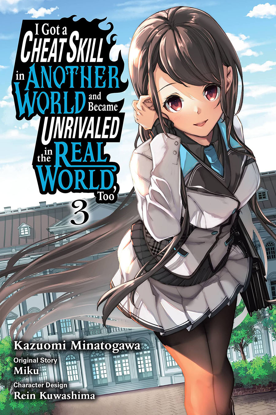 I Got A Cheat Skill In Another World And Became Unrivaled In The Real World Too Vol 3 GN
