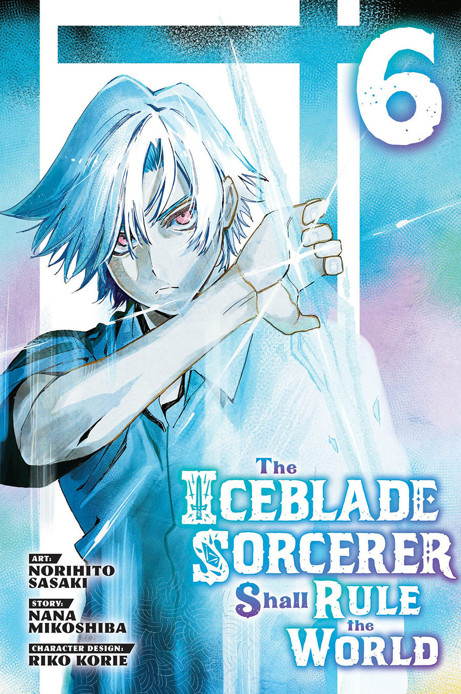 Iceblade Sorcerer Shall Rule The World Vol 6 GN