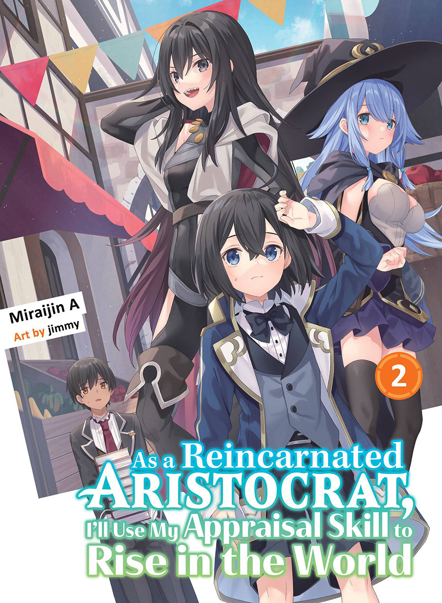 As A Reincarnated Aristocrat Ill Use My Appraisal Skill To Rise In The World Light Novel Vol 2