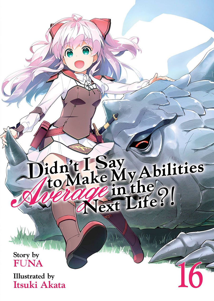 Didnt I Say To Make My Abilities Average In The Next Life Light Novel Vol 16