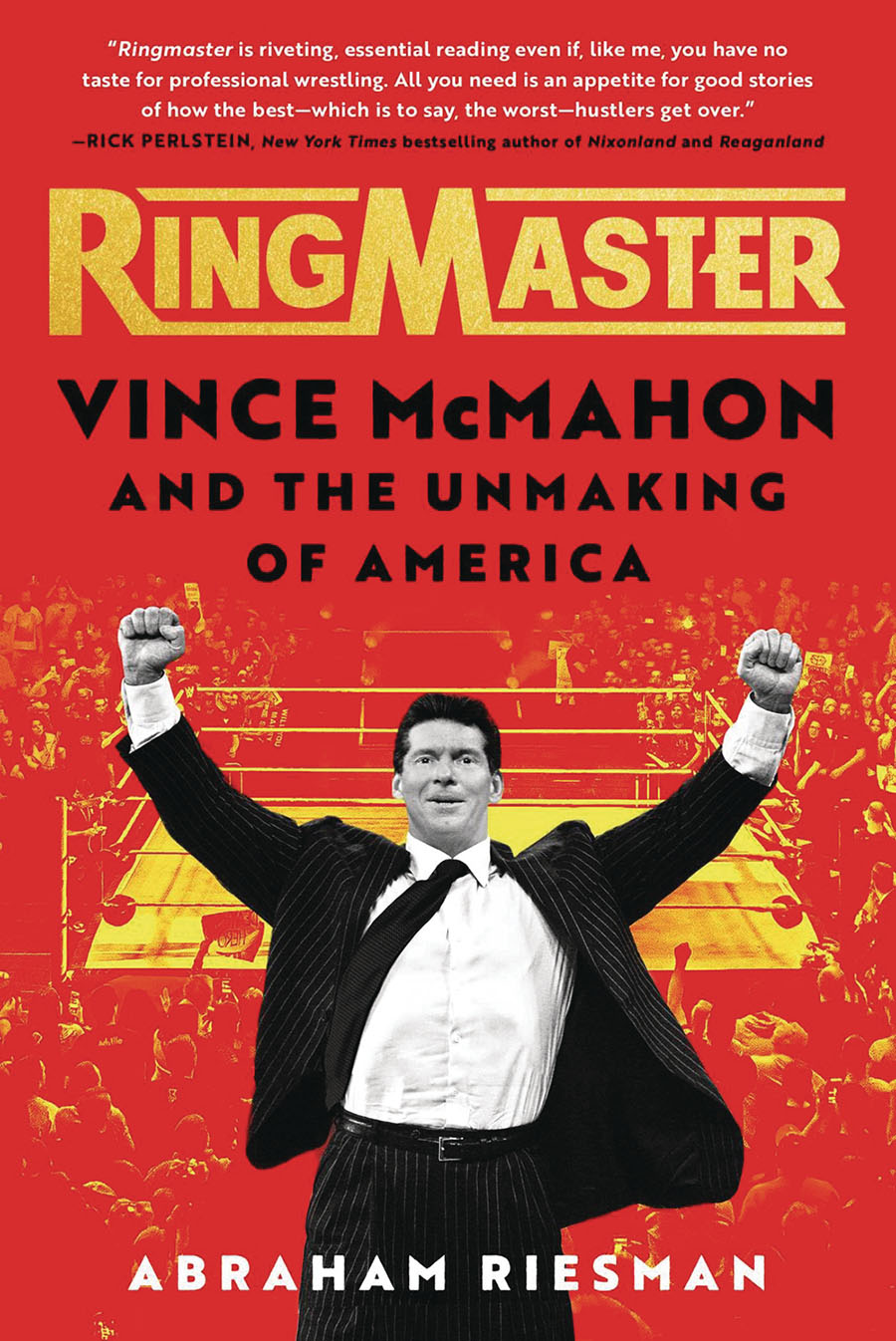 Ringmaster Vince McMahon And The Unmaking Of America HC