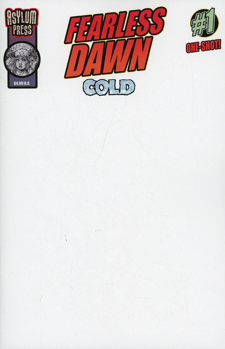 Fearless Dawn Cold #1 (One Shot) Cover C Variant Blank Cover