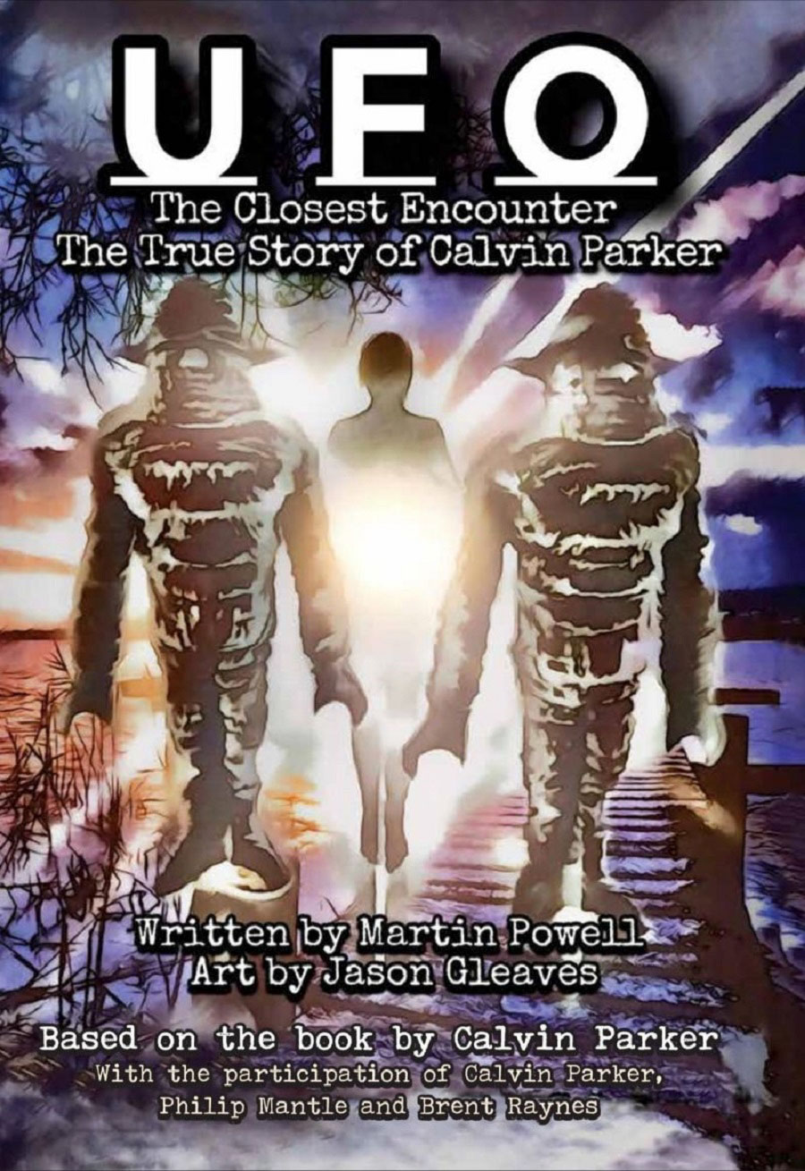 UFO The Closest Encounter The True Story Of Calvin Parker GN