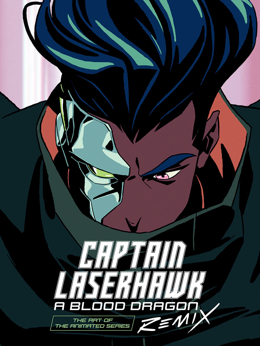 Art Of Captain Laserhawk A Blood Dragon Remix Season 1 HC