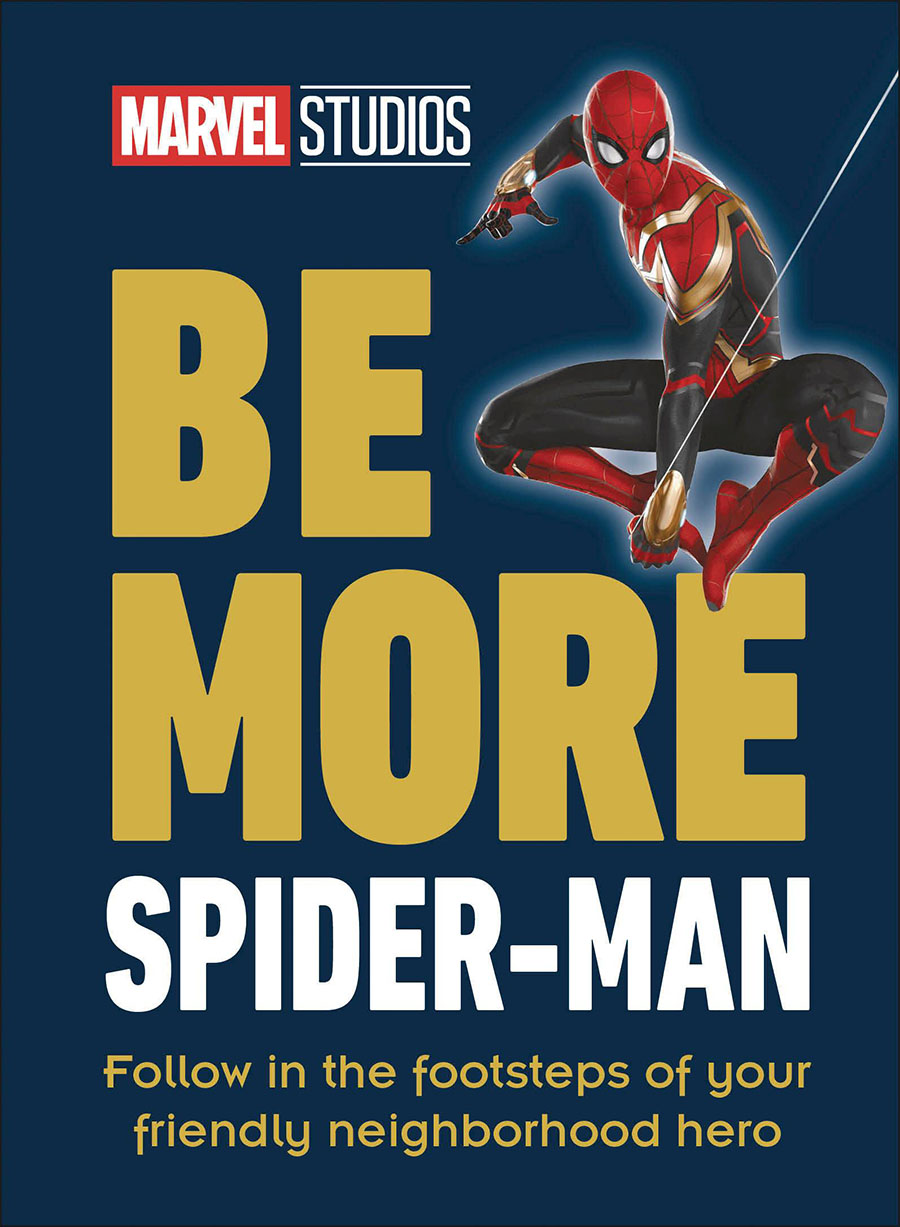 Be More Spider-Man Follow In The Footsteps Of Your Friendly Neighborhood Hero HC