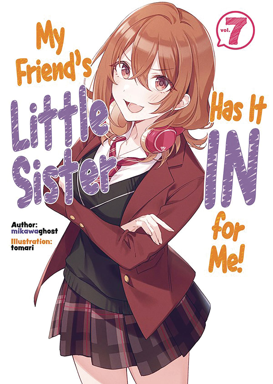 My Friends Little Sister Has It In For Me Light Novel Vol 7