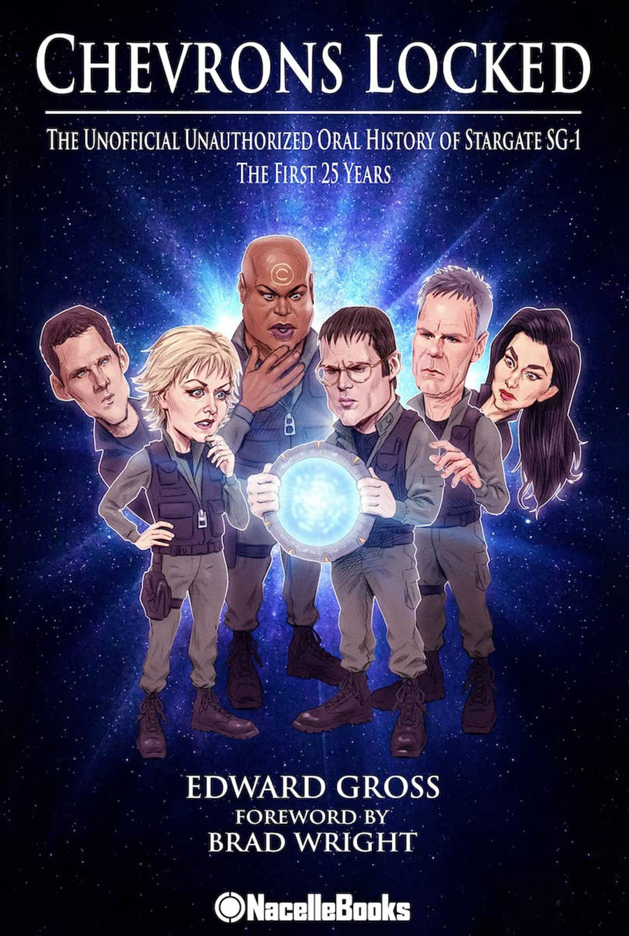 Chevrons Locked The Unofficial Unauthorized Oral History Of  Stargate SG-1 The First 25 Years HC