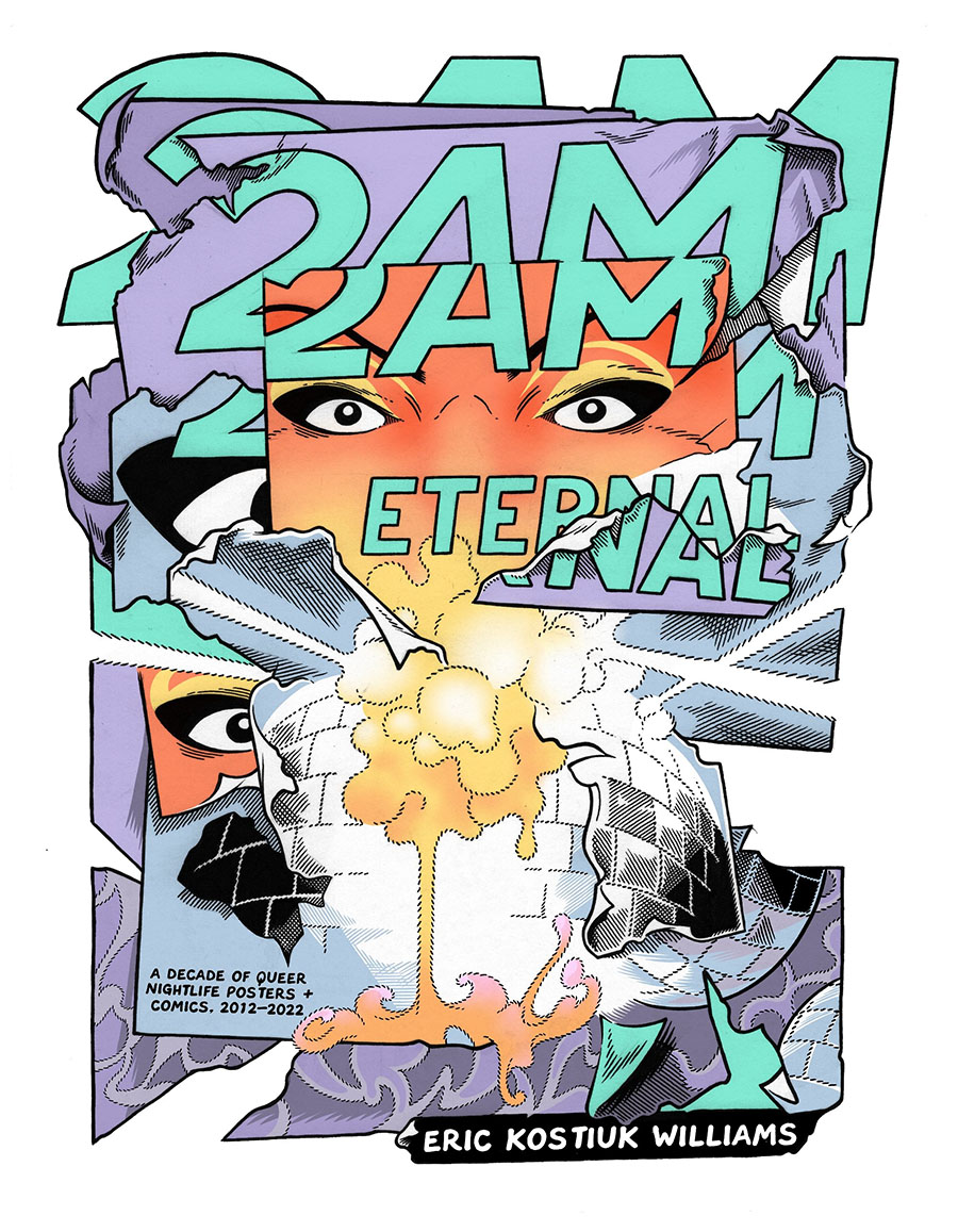2AM Eternal A Decade Of Queer Nightlife Posters & Comics 2012 - 2022 GN
