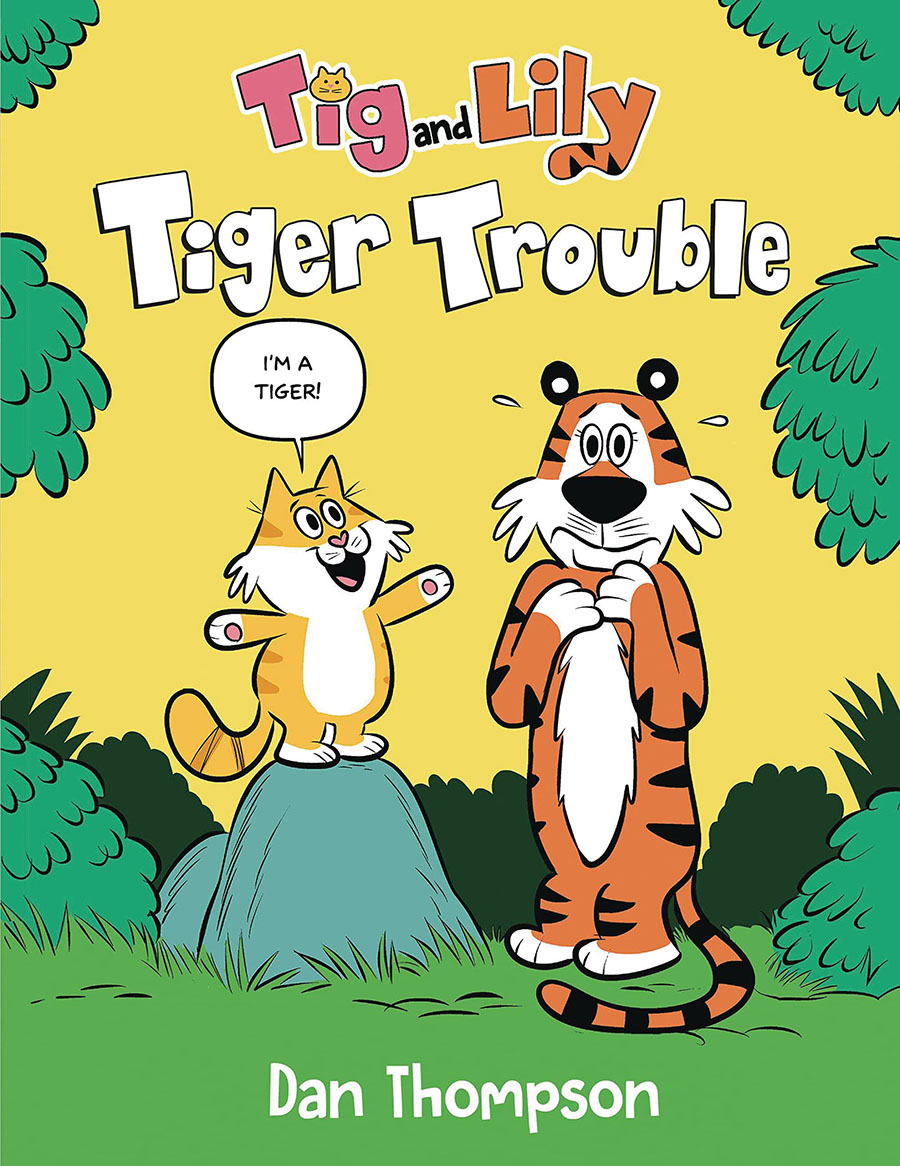 Tig And Lily Book 1 Tiger Trouble TP