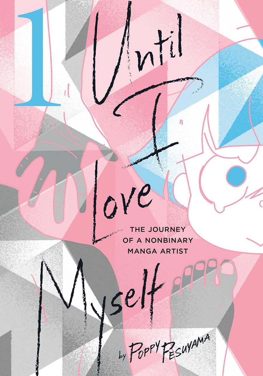 Until I Love Myself Journey Of A Nonbinary Manga Artist Vol 1 GN