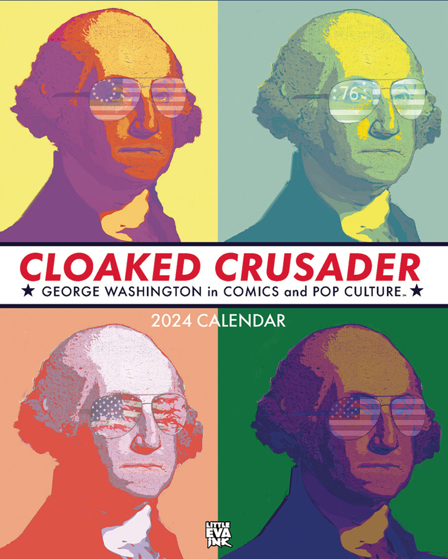 Cloaked Crusader George Washington In Comics And Pop Culture 2024 Wall Calendar