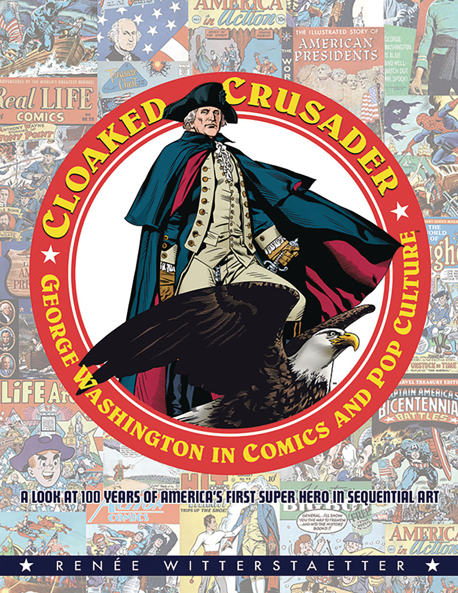 Cloaked Crusader George Washington In Comics And Pop Culture HC Golden Stitch Signed Edition