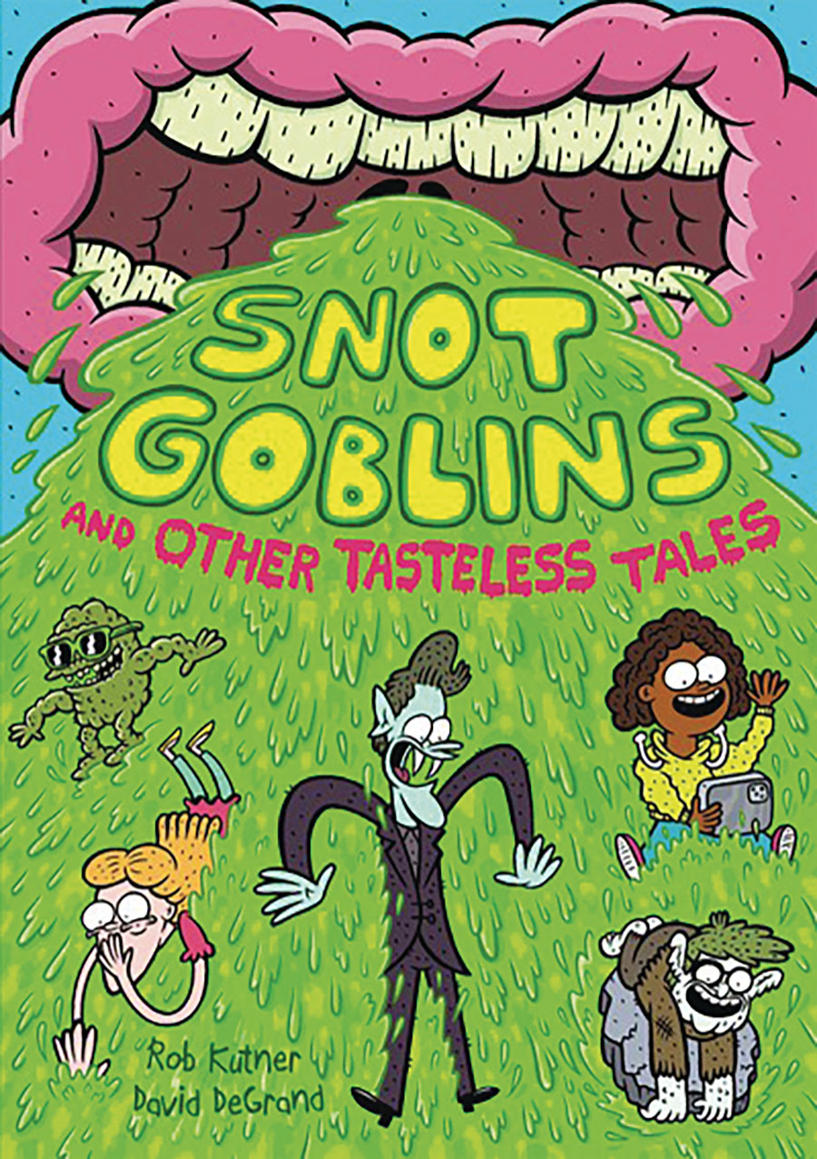Snot Goblins And Other Tasteless Tales HC