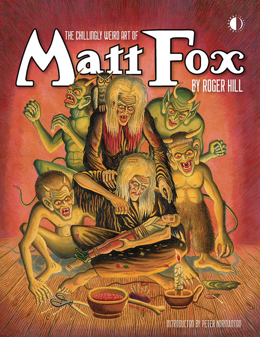 Chillingly Weird Art Of Matt Fox HC