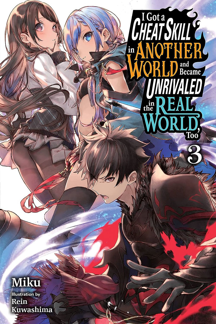 I Got A Cheat Skill In Another World And Became Unrivaled In The Real World Too Light Novel Vol 3