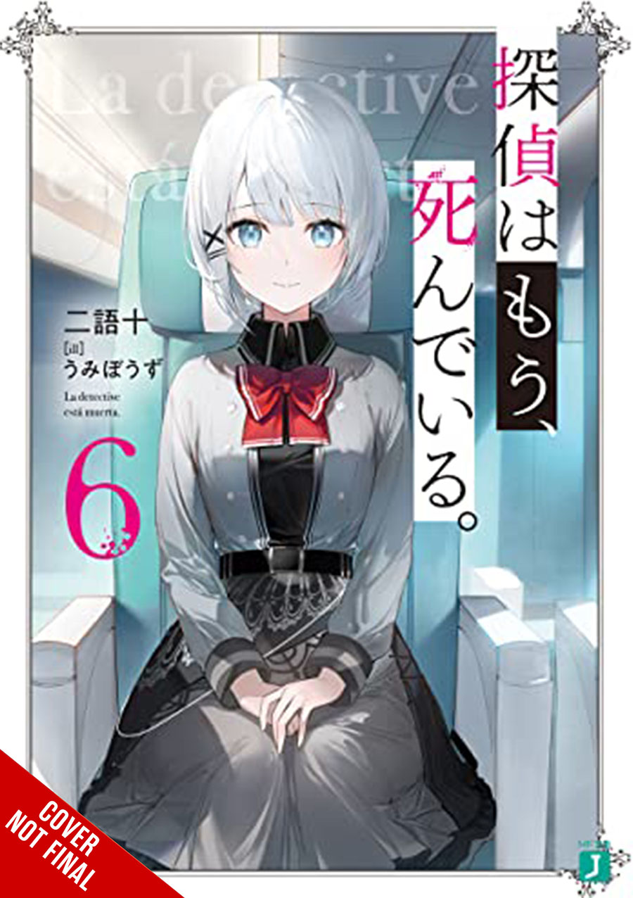 Detective Is Already Dead Light Novel Vol 6