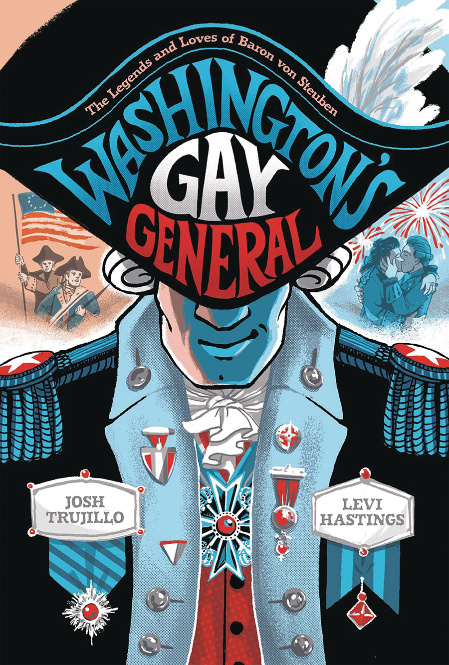 Washingtons Gay General The Legends And Loves Of Baron Von Steuben HC
