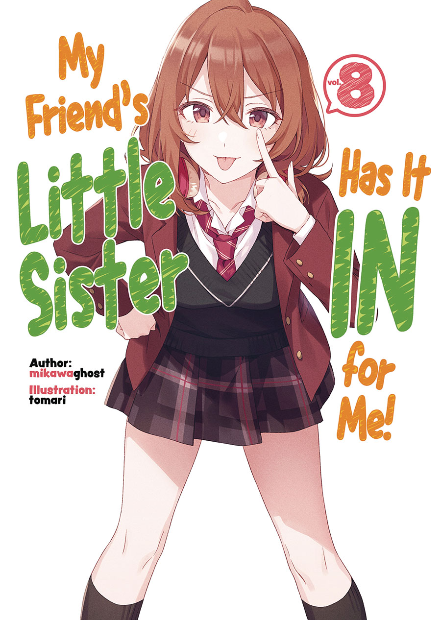 My Friends Little Sister Has It In For Me Light Novel Vol 8