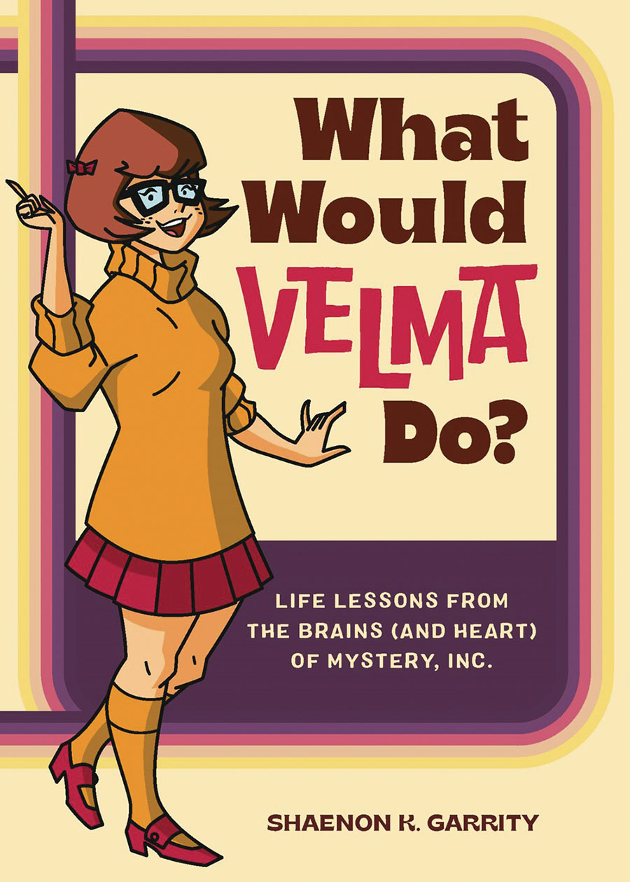 What Would Velma Do Life Lessons From The Brains (And Heart) Of Mystery Inc HC