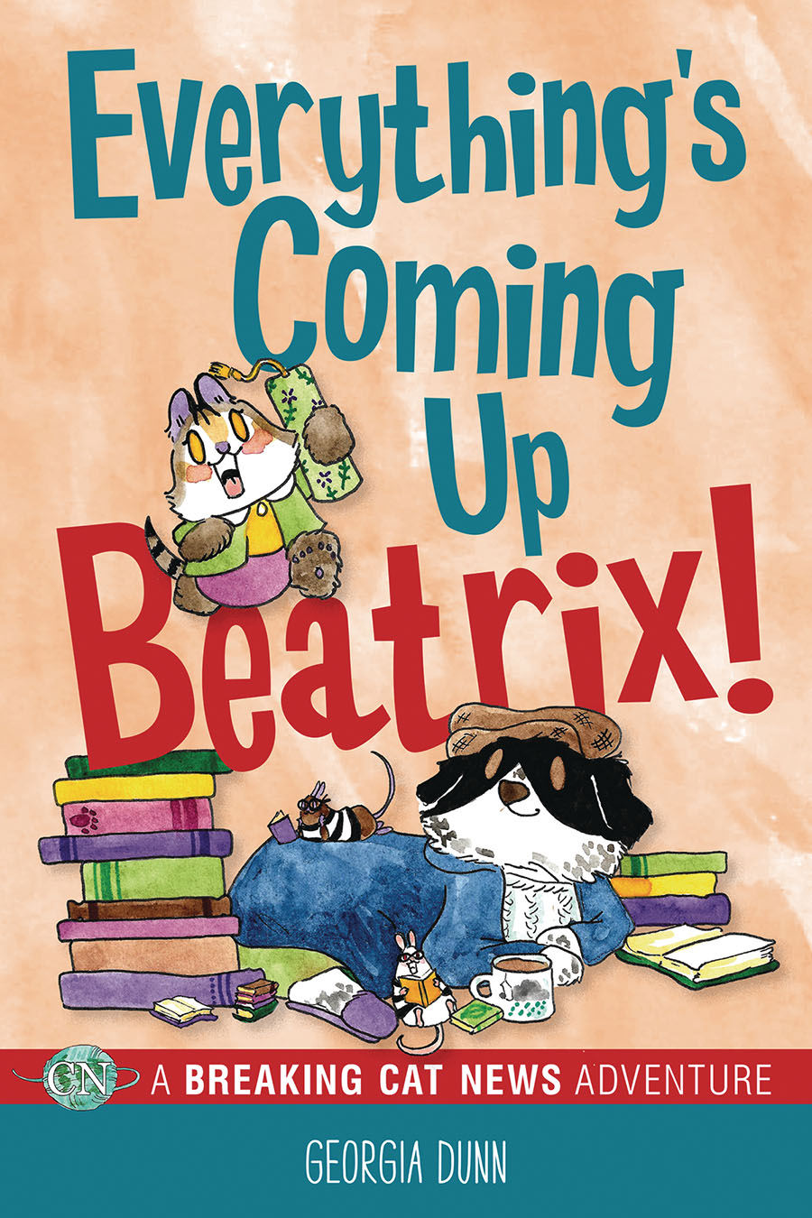 Everythings Coming Up Beatrix A Breaking Cat News Adventure TP
