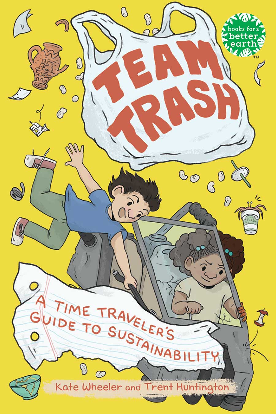 Team Trash A Time Travelers Guide To Sustainability HC